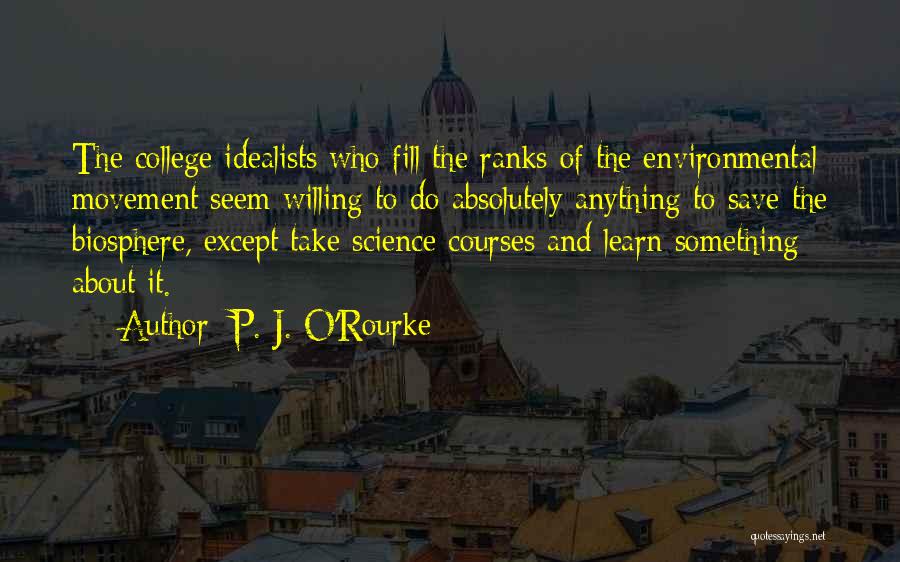 Save Earth Day Quotes By P. J. O'Rourke