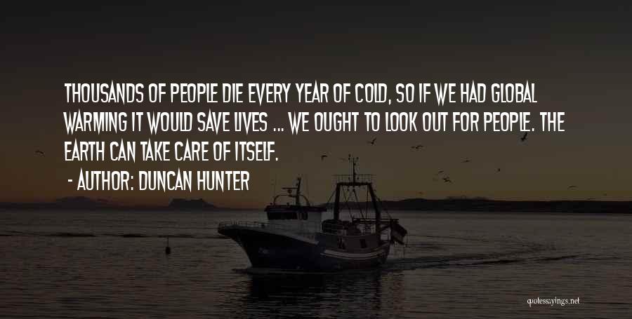 Save Earth From Global Warming Quotes By Duncan Hunter