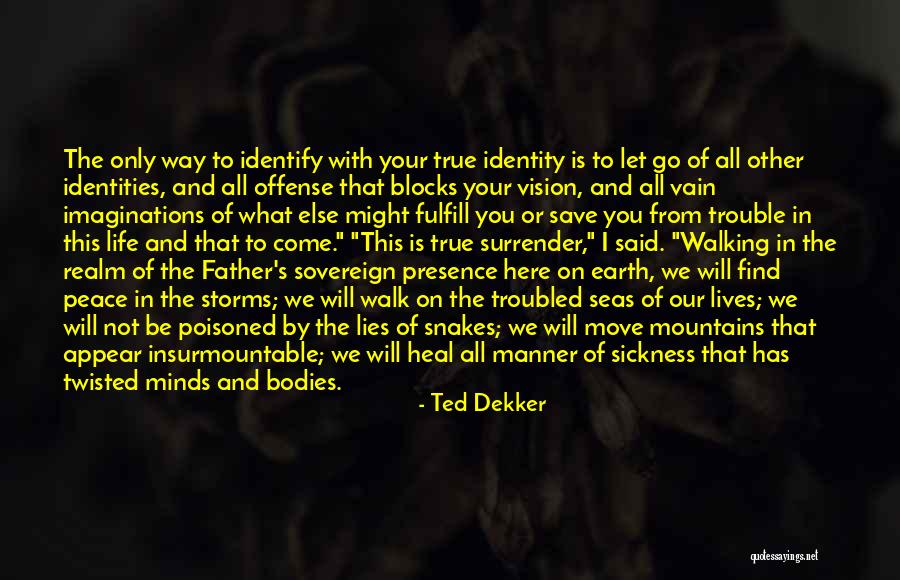 Save Earth Save Life Quotes By Ted Dekker Save Earth Save Life Quotes By Ted Dekker