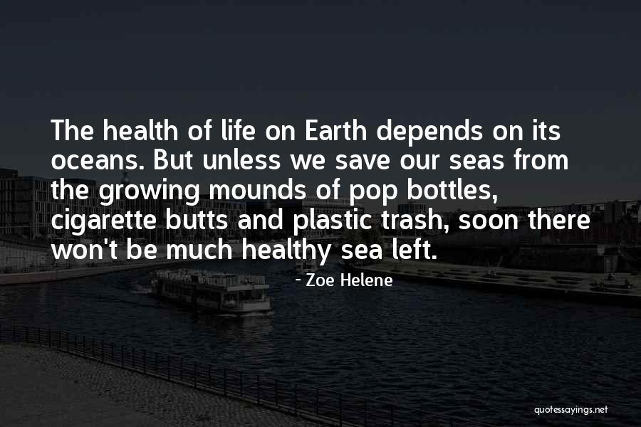 Save Earth Save Life Quotes By Zoe Helene Save Earth Save Life Quotes By Zoe Helene