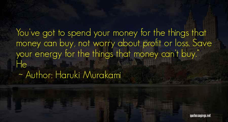 Save Energy Quotes By Haruki Murakami