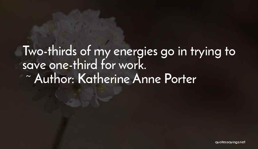 Save Energy Quotes By Katherine Anne Porter