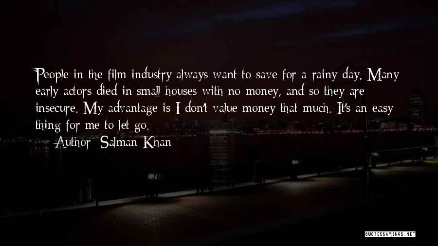 Save For The Rainy Day Quotes By Salman Khan
