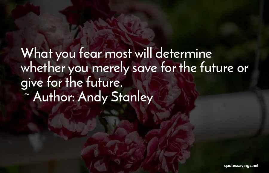 Save For Your Future Quotes By Andy Stanley