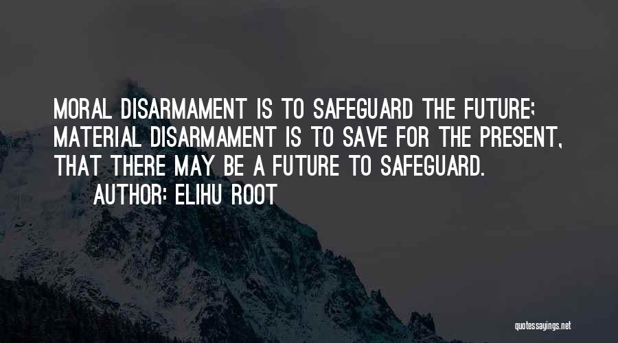 Save For Your Future Quotes By Elihu Root