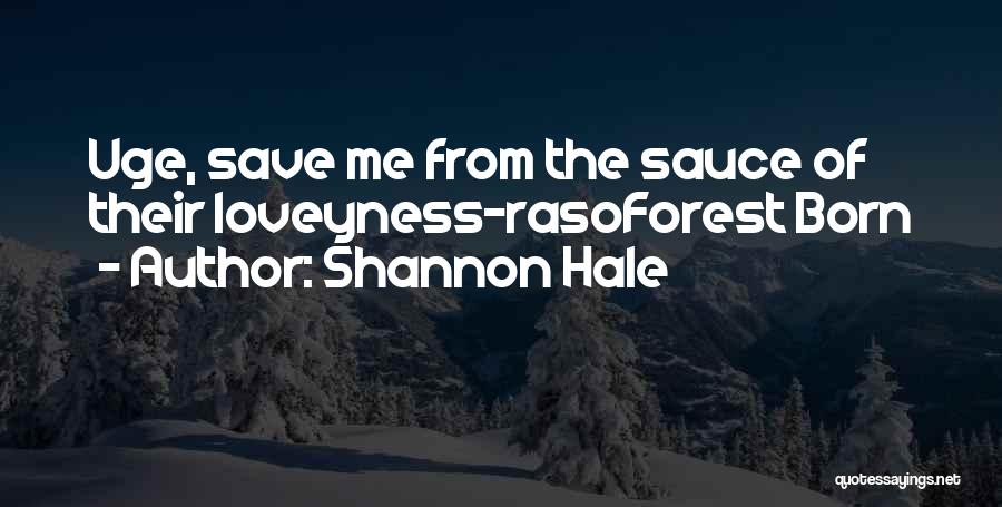 Save Forest Quotes By Shannon Hale