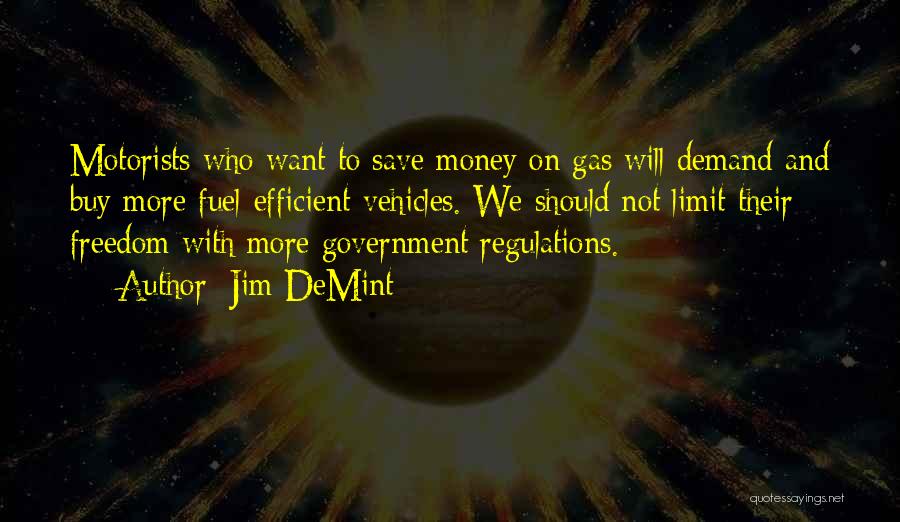 Save Fuel Save Money Quotes By Jim DeMint