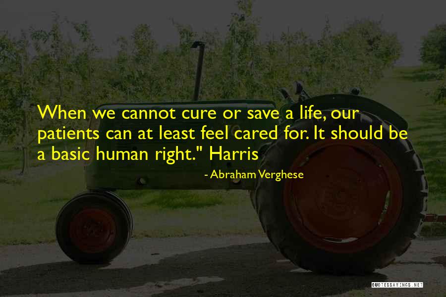 Save Human Life Quotes By Abraham Verghese