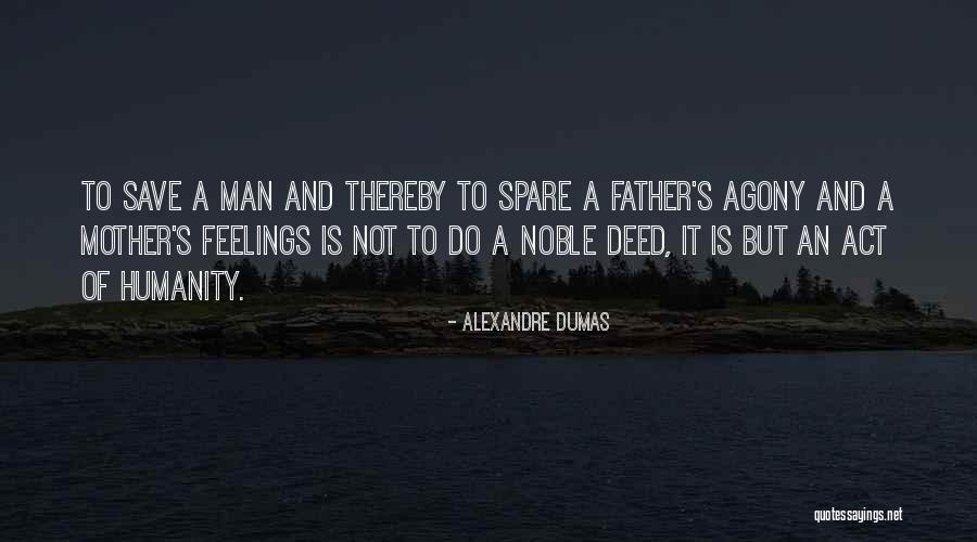 Save Humanity Quotes By Alexandre Dumas Save Humanity Quotes By Alexandre Dumas
