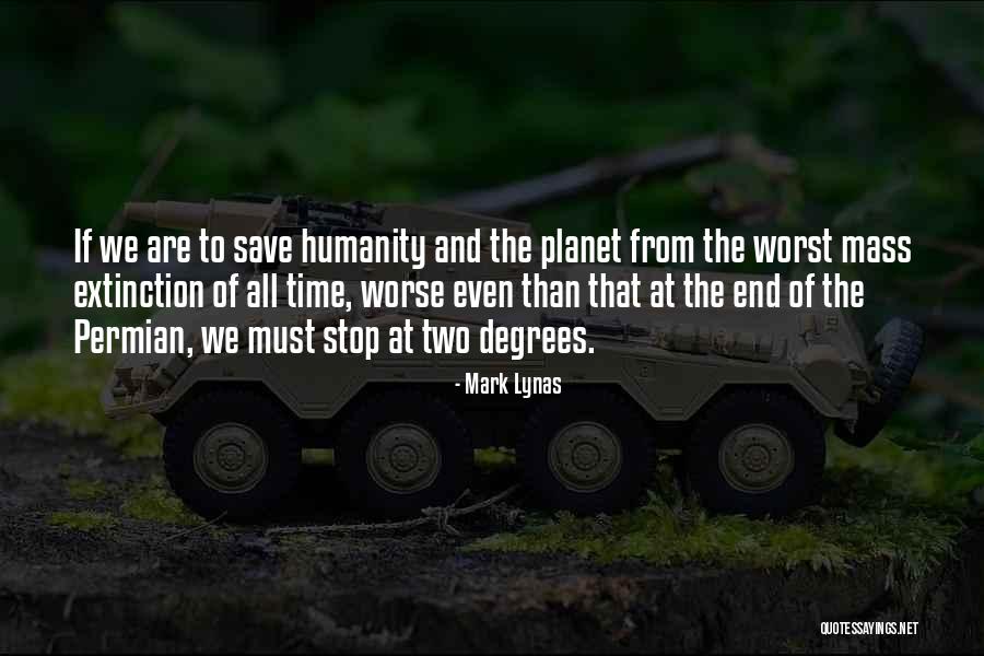 Save Humanity Quotes By Mark Lynas Save Humanity Quotes By Mark Lynas