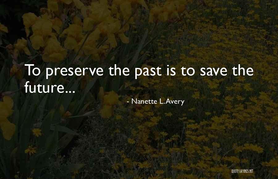 Save Humanity Quotes By Nanette L. Avery Save Humanity Quotes By Nanette L. Avery