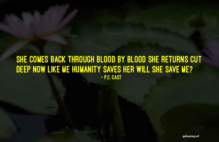 Save Humanity Quotes By P.C. Cast Save Humanity Quotes By P.C. Cast