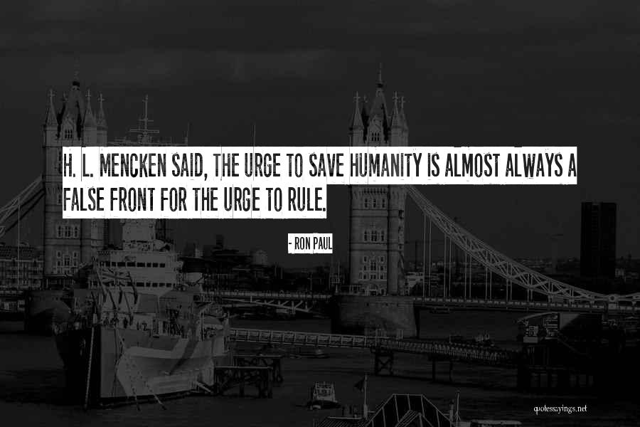 Save Humanity Quotes By Ron Paul Save Humanity Quotes By Ron Paul