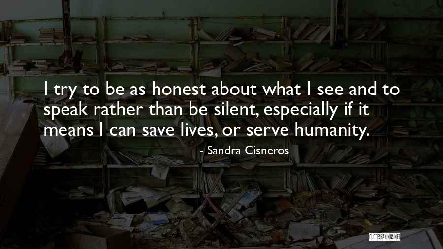 Save Humanity Quotes By Sandra Cisneros Save Humanity Quotes By Sandra Cisneros