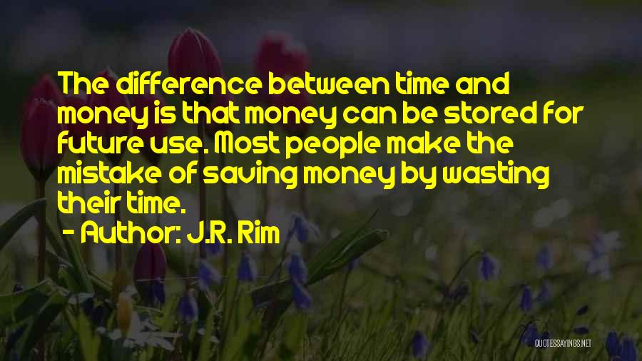 Save Money For Future Quotes By J.R. Rim