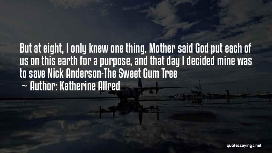 Save Mother Earth Quotes By Katherine Allred