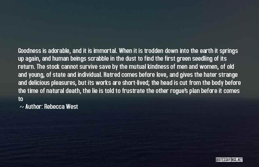 Save Our Earth Short Quotes By Rebecca West