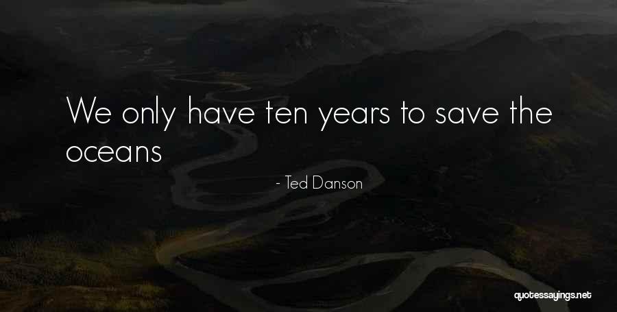 Save Our Oceans Quotes By Ted Danson