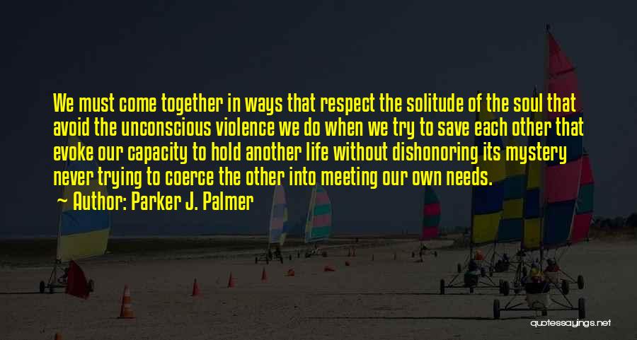 Save Our Relationship Quotes By Parker J. Palmer