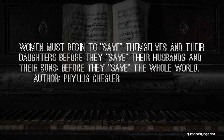 Save Our Sons Quotes By Phyllis Chesler