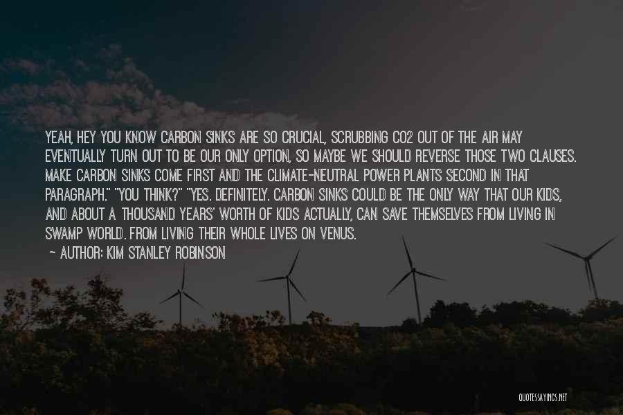 Save Our World Quotes By Kim Stanley Robinson