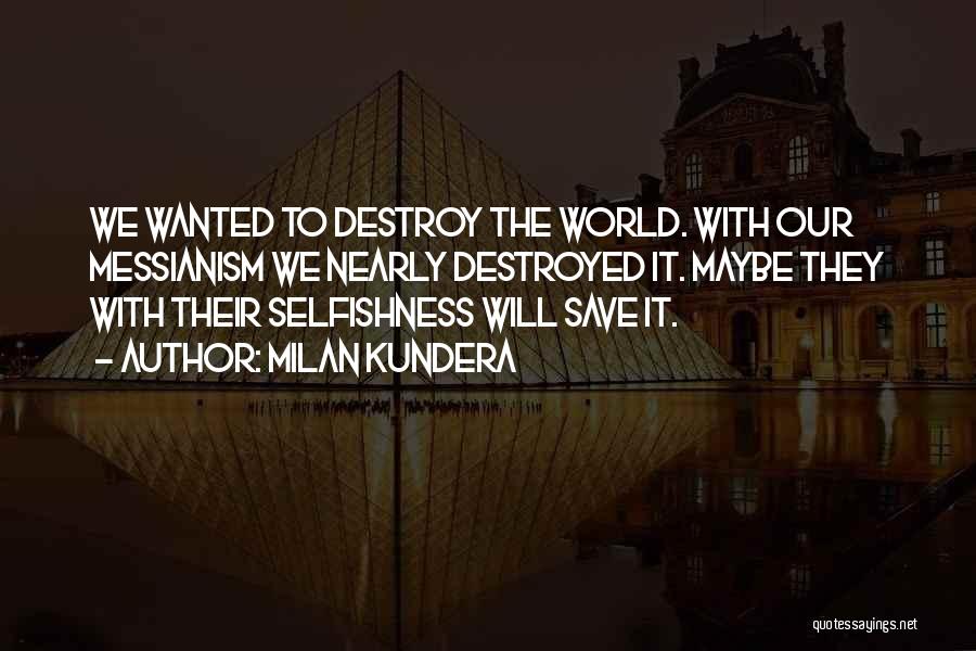 Save Our World Quotes By Milan Kundera