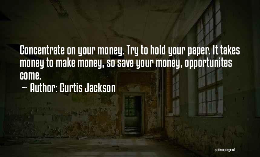 Save Paper Quotes By Curtis Jackson