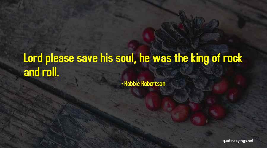 Save Rock And Roll Quotes By Robbie Robertson Save Rock And Roll Quotes By Robbie Robertson