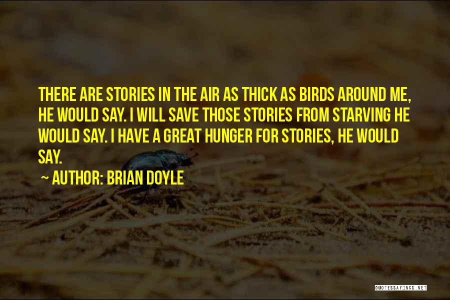 Save The Birds Quotes By Brian Doyle