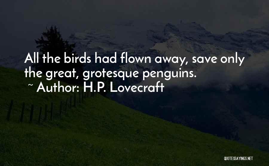 Save The Birds Quotes By H.P. Lovecraft