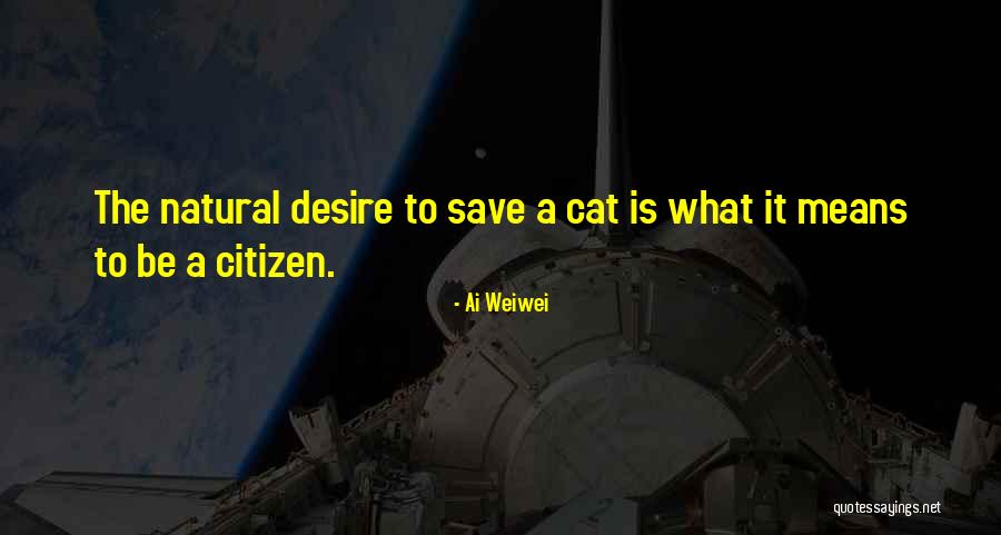 Save The Cat Quotes By Ai Weiwei Save The Cat Quotes By Ai Weiwei