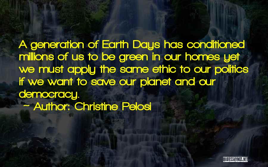 Save The Planet Earth Quotes By Christine Pelosi