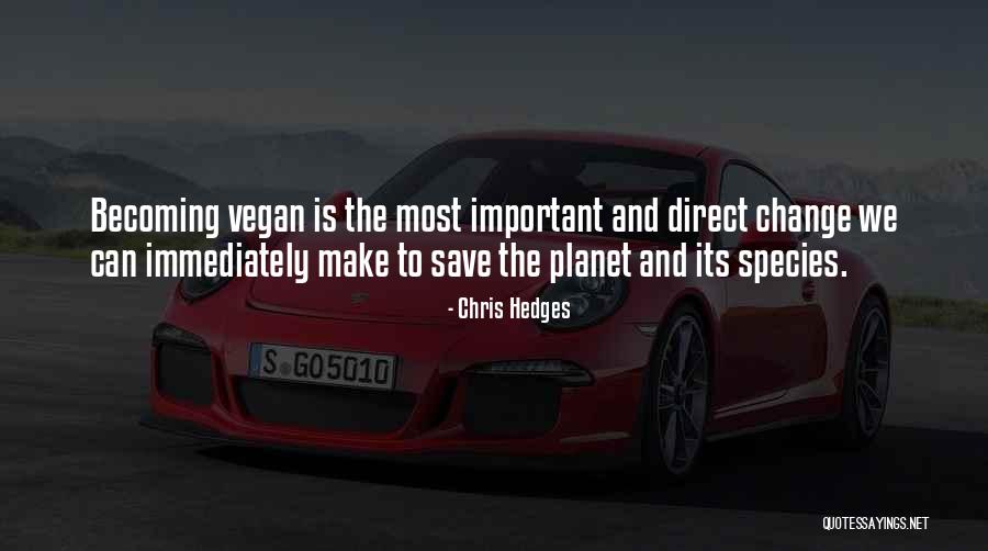 Save The Planet Quotes By Chris Hedges Save The Planet Quotes By Chris Hedges