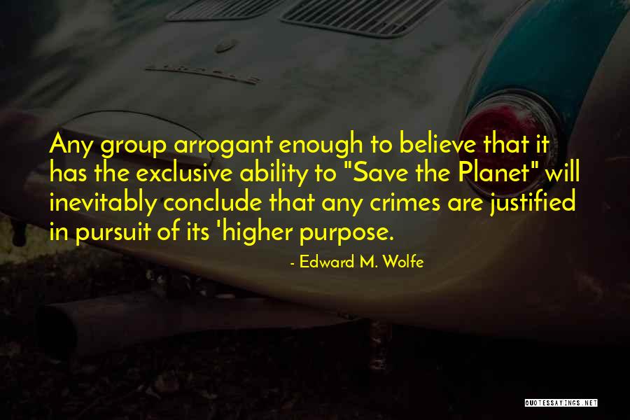 Save The Planet Quotes By Edward M. Wolfe Save The Planet Quotes By Edward M. Wolfe