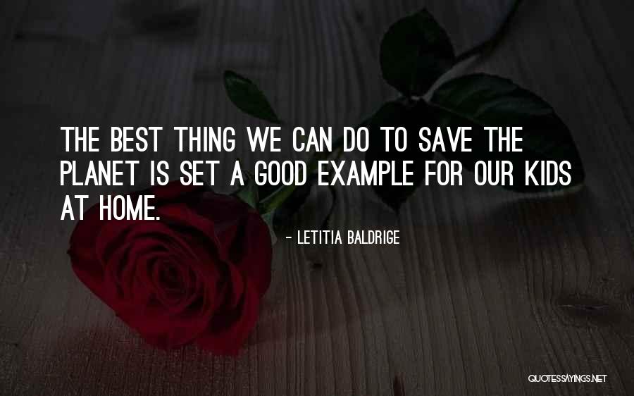 Save The Planet Quotes By Letitia Baldrige Save The Planet Quotes By Letitia Baldrige