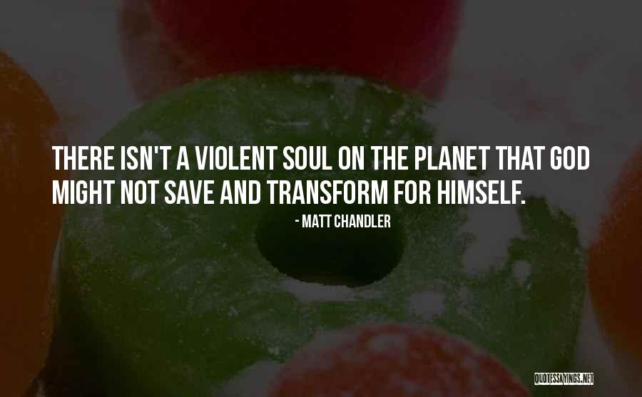 Save The Planet Quotes By Matt Chandler Save The Planet Quotes By Matt Chandler