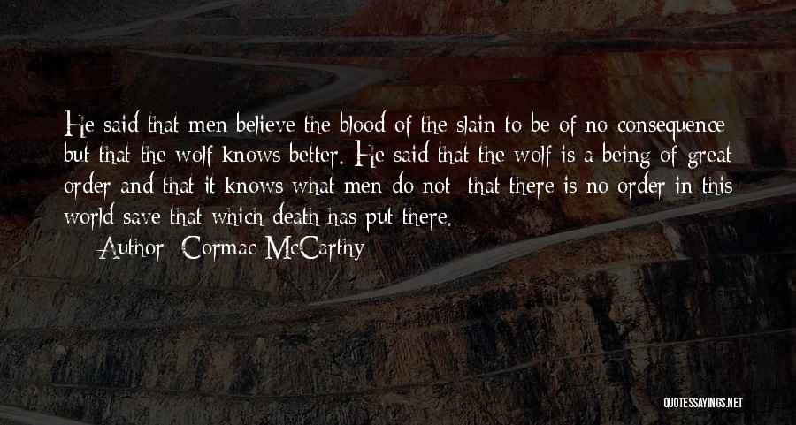 Save The Wolf Quotes By Cormac McCarthy