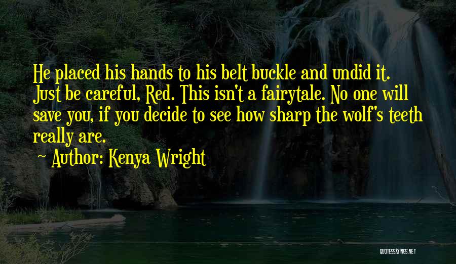 Save The Wolf Quotes By Kenya Wright