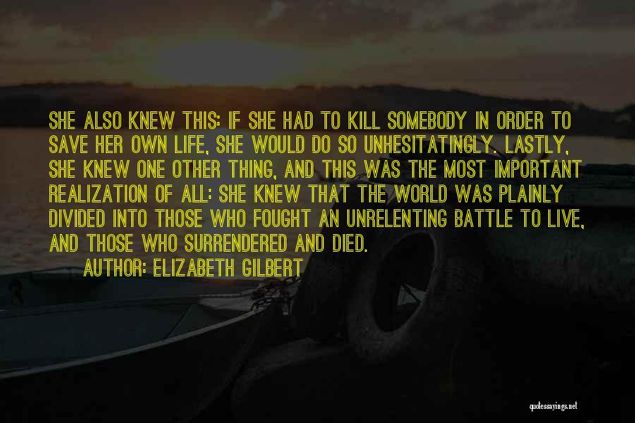 Save The World Quotes By Elizabeth Gilbert