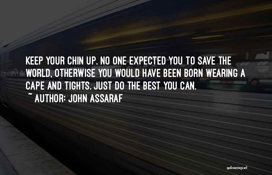 Save The World Quotes By John Assaraf