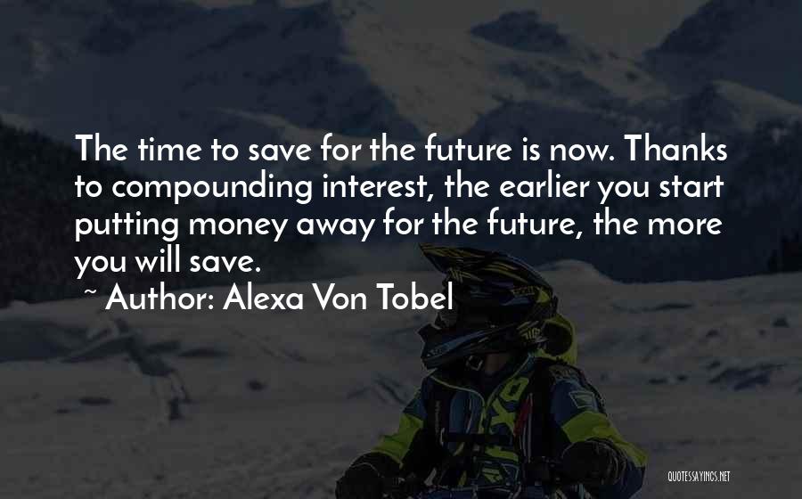Save Time Money Quotes By Alexa Von Tobel