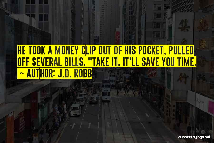 Save Time Money Quotes By J.D. Robb