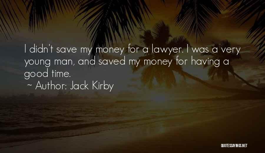 Save Time Money Quotes By Jack Kirby