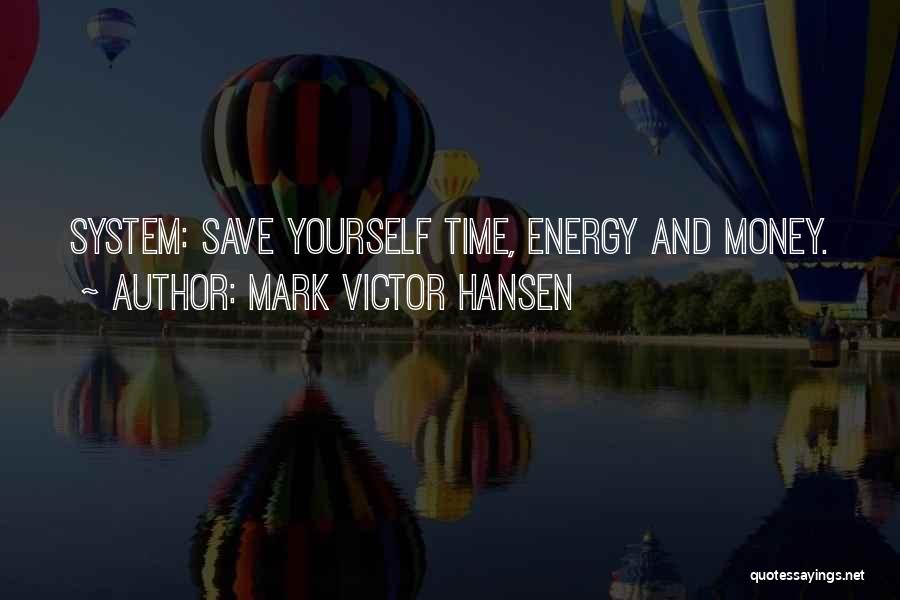 Save Time Money Quotes By Mark Victor Hansen