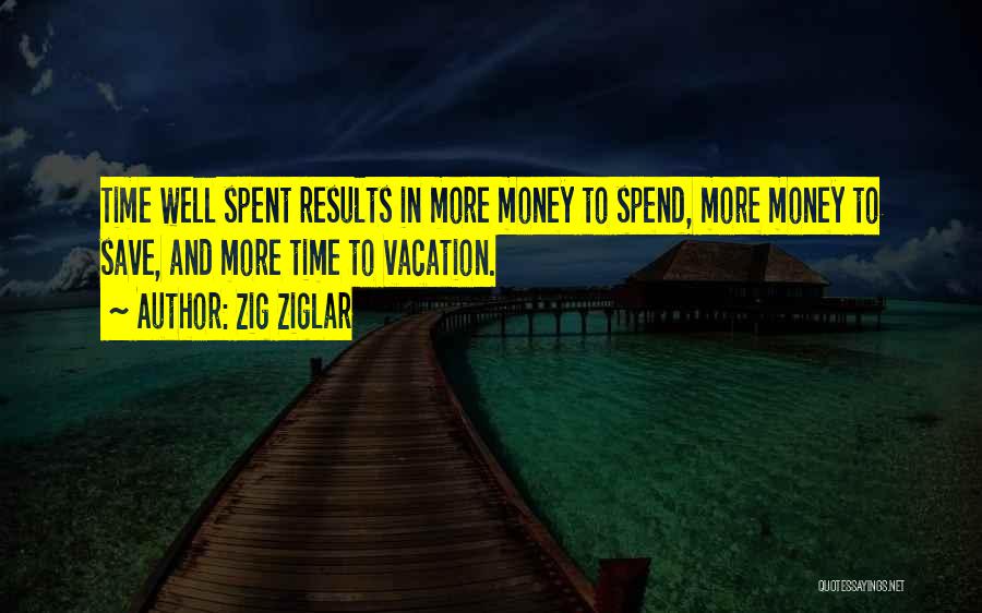 Save Time Money Quotes By Zig Ziglar