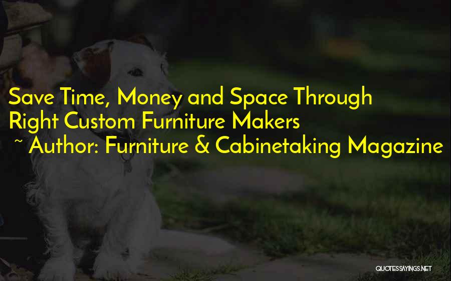 Save Time Save Money Quotes By Furniture & Cabinetaking Magazine