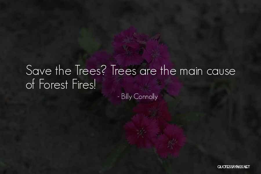 Save Trees Quotes By Billy Connolly