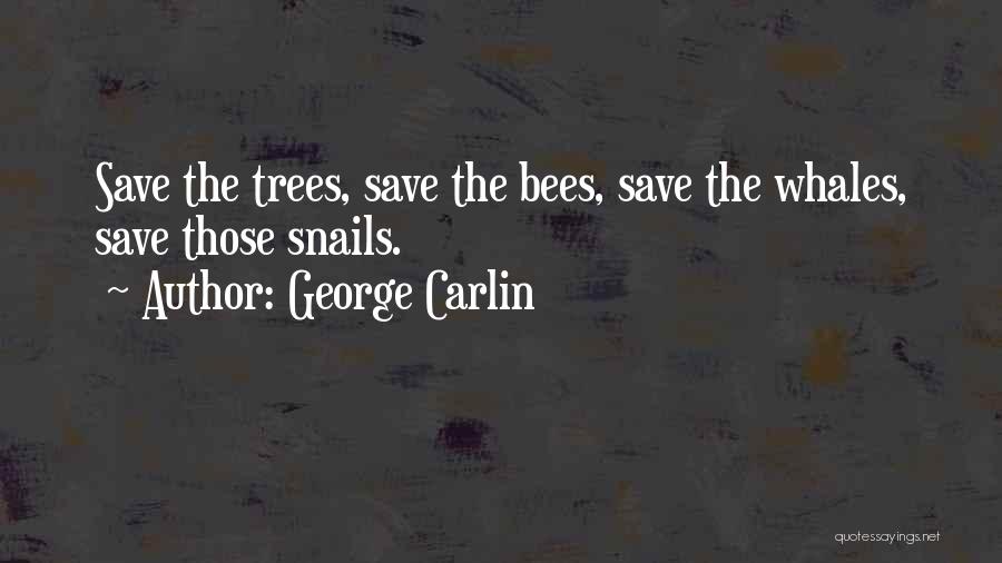 Save Trees Quotes By George Carlin