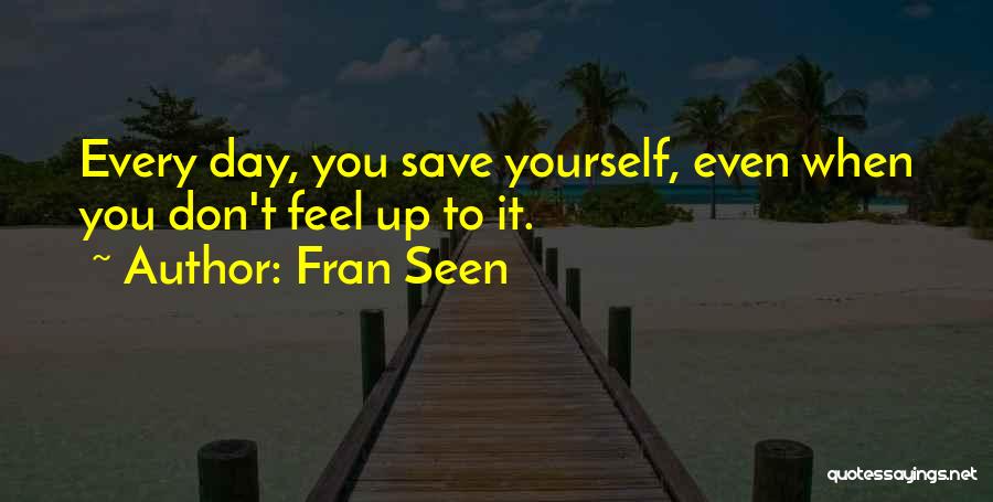 Save Up Quotes By Fran Seen