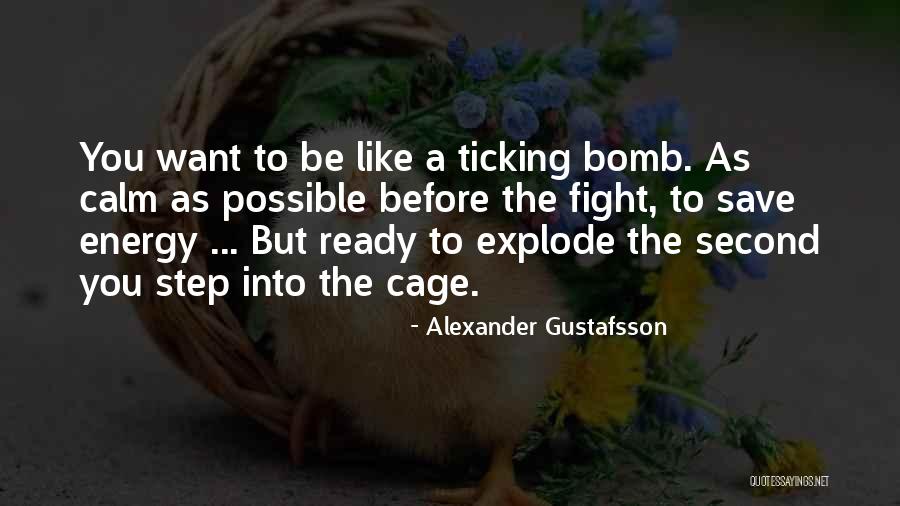 Save Your Energy Quotes By Alexander Gustafsson Save Your Energy Quotes By Alexander Gustafsson